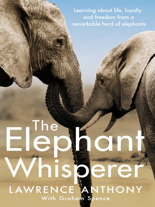 Title details for The Elephant Whisperer by Lawrence Anthony - Available